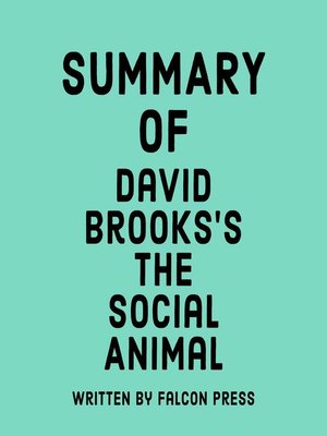 cover image of Summary of David Brooks's the Social Animal